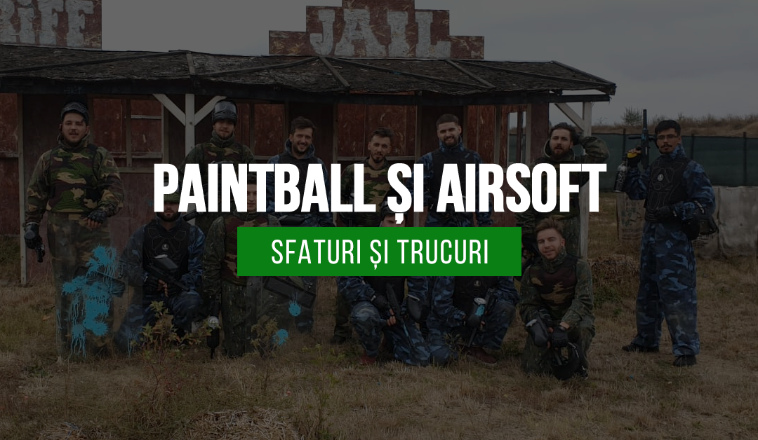 Paintball și Airsoft – Sfaturi și Trucuri